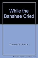While the Banshee Cried 0967441501 Book Cover