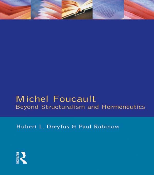 Michel Foucault: Beyond Structuralism and Hermeneutics