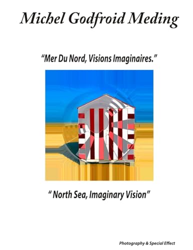 North Sea, Imaginary Vision: Mer Du Nord, Visions Imaginaires