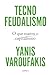 Tecnofeudalismo: O que matou o capitalismo