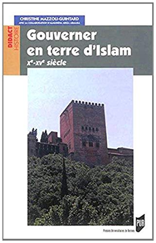 Gouverner en terre d'Islam : Xe-XVe siècles