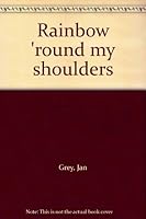 Rainbow 'round my shoulders 1895170141 Book Cover