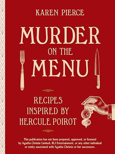 Murder On The Menu: Recipes Inspired By Hercule Poirot