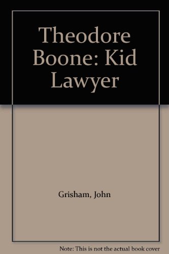 Theodore Boone: Kid Lawyer 1448743389 Book Cover