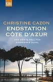 Endstation Côte d'Azur: Der vierte Fall für Kommissar Duval (Kommissar Duval ermittelt 4) - Christine Cazon 