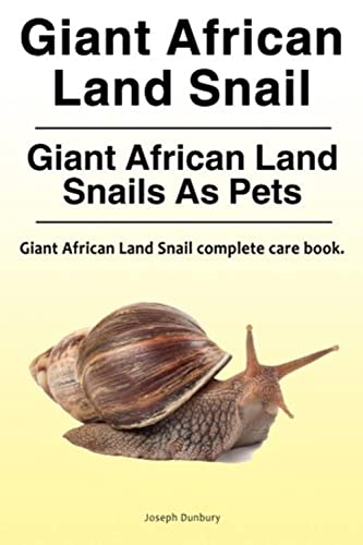 Giant African Land Snail. Giant African Land Snails as pets. Giant African Land Snail complete care book.