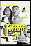  50 jugadas mentales del padre de un futbolista (Impresión en Blanco y Negro)