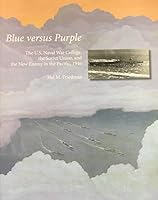Blue Versus Purple: The U.S. Naval War College, the Soviet Union, and the New Enemy in the Pacific, 1946 1935352318 Book Cover