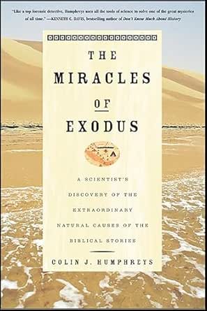 The Miracles of Exodus: A Scientist's Discovery of the Extraordinary Natural Causes of the Biblical Stories