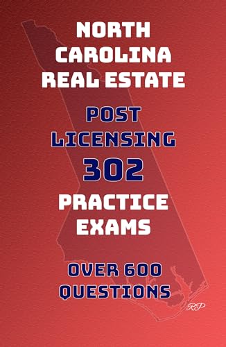 North Carolina Real Estate: Post Licensing 302 Practice Exams (North Carolina Post Licensing Practice Exams Book 2) cover