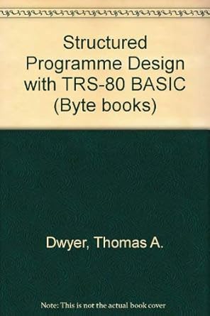 Structured Program Design With Trs-80 Basic: Dwyer, Thomas, Critchfield ...