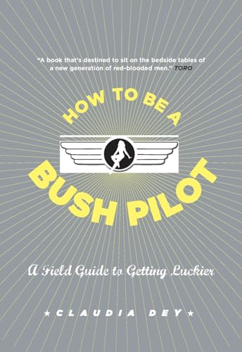 How To Be A Bush Pilot: A Field Guide To Getting Luckier image 2