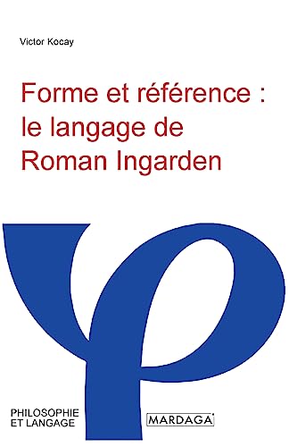 Forme et référence : le langage de Roman Ingarden (French Edition)