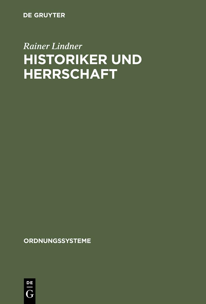 Historiker Und Herrschaft document pour préparer une thèse en histoire européenne