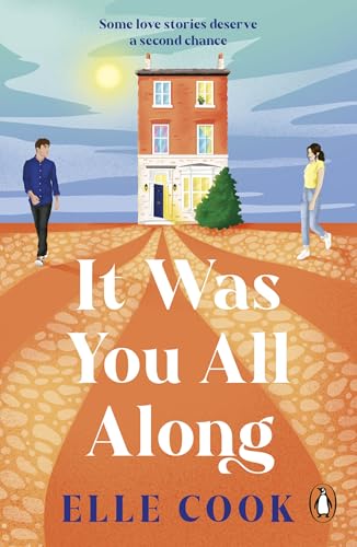 It Was You All Along: The emotional and uplifting second chance romance from the author of The Last Train Home and The Wedding Game