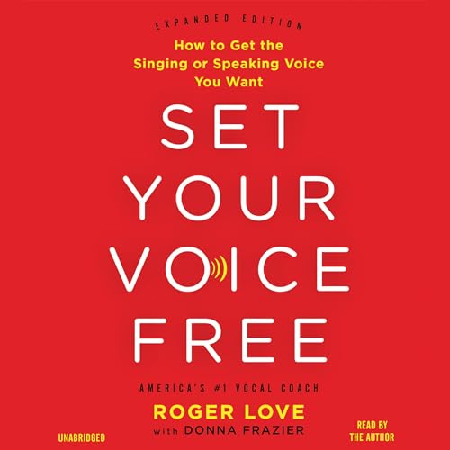Audiobook: Set Your Voice Free by Roger Love, Donna Frazier episode artwork