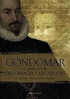 Gondomar, el embajador: Diplomacia y Arcabuces 8418816953 Book Cover