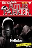  Die Henker: Der exzellente Butler Parker 105 – Kriminalroman