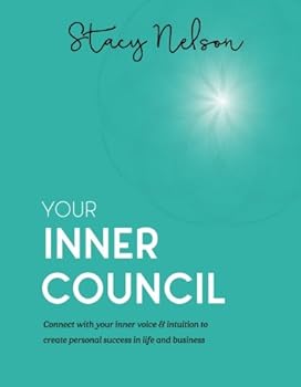 Paperback Your Inner Council: Connect with your inner voice & intuition to create personal success in life and business Book