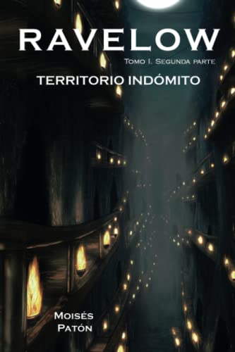 RAVELOW TOMO 1 - SEGUNDA PARTE: TERRITORIO INDÓMITO (Spanish Edition)