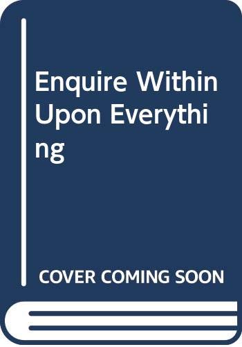 Enquire within upon everything 0374148538 Book Cover