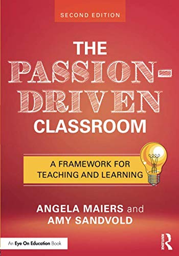 The Passion-Driven Classroom: A Framework for Teaching and Learning