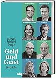marc friedrich und matthias weik focus  Geld und Geist: Gespräche mit Markus Gabriel und Alexander Doll, Richard David Precht und Joe Kaeser, Armin Nassehi und Steffen Kampeter sowie Ute Frevert und Julia Jäkel
