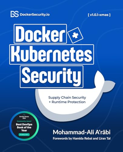 Docker and Kubernetes Security: Implementing Supply Chain Security and Runtime Security for Containers from Development to Production