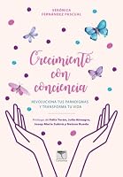 CRECIMIENTO CON CONCIENCIA: Revoluciona tus paradigmas y transforma tu vida 8412356853 Book Cover