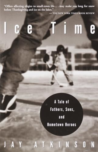 Ice Time: A Tale of Fathers, Sons, and Hometown Heroes