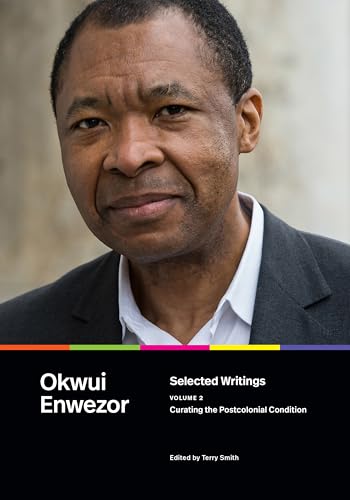 Selected Writings, Volume 2: Curating the Postcolonial Condition