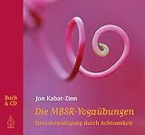 Die MBSR-Yogaübungen: Stressbewältigung durch Achtsamkeit