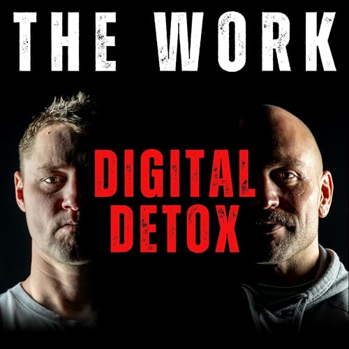 The Work Podcast Episode 47 - Digital Detox Podcast Por  arte de portada