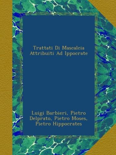 Trattati Di Mascalcia Attribuiti Ad Ippocrate