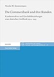  Die Commerzbank und ihre Kunden: Kundenstruktur und Geschäftsbeziehungen einer deutschen Großbank 1924–1945 (Schriftenreihe des Instituts für Bank- und Finanzgeschichte)