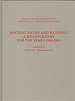Ancient Baths And Bathing: A Bibliography For The Years 1988-2001 (Journal of Roman Archaeology Supplementary Series #55) 1887829555 Book Cover