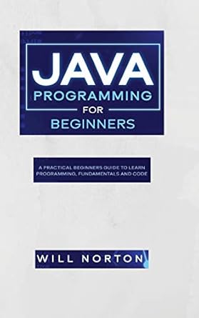 Buy Java Programming for Beginners: A practical beginners guide to ...
