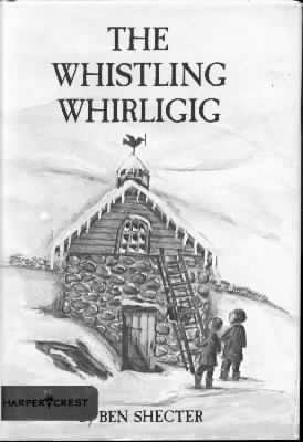The Whistling Whirligig 0060255846 Book Cover