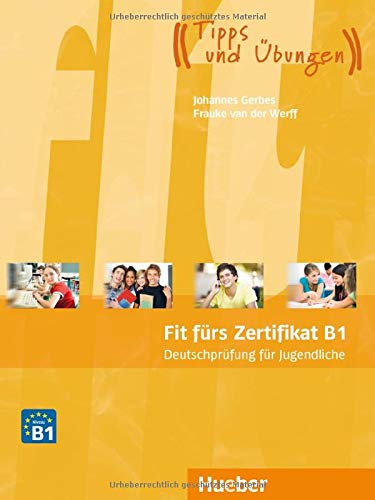 Fit fürs Zertifikat B1, Deutschprüfung für Jugendliche: Deutsch als Fremdsprache / Lehrbuch mit M Fit fürs Zertifikat B1, Deutschprüfung für Jugendliche: Deutsch als Fremdsprache / Lehrbuch mit M