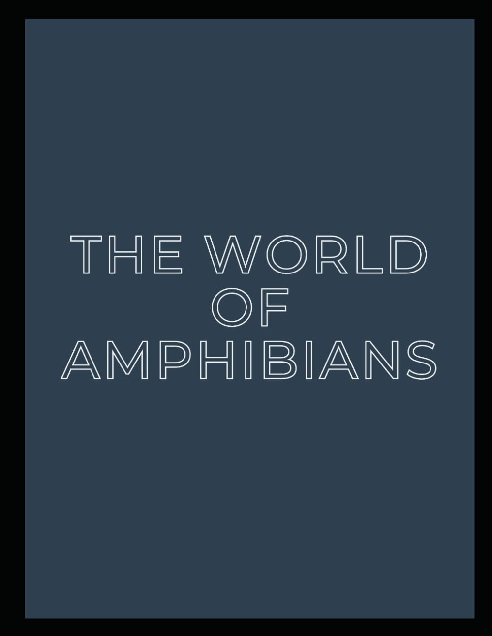 The World of Amphibians