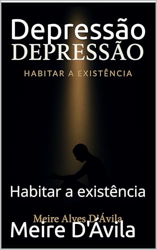 Depressão : Habitar a existência