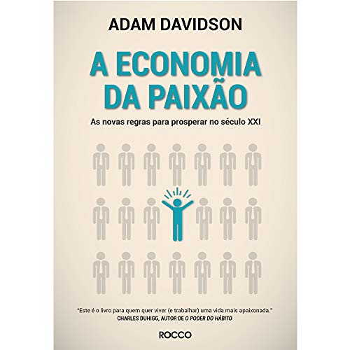 A economia da paixão: As novas regras para prosperar no século XX...