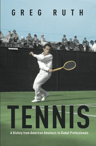 Tennis: a history from american amateurs to global professionals …