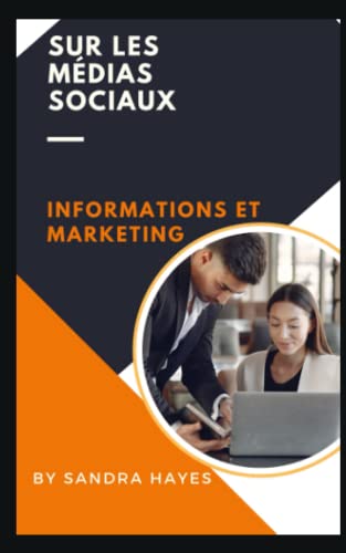 SUR LES MÉDIAS SOCIAUX: INFORMATIONS ET MARKETING (French Edition)