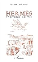 Hermès: Pasteur de vie 2343089760 Book Cover