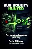 BUG BOUNTY HUNTER: De cero a tu primer pago (Edición 2026) (Spanish Edition)
