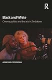 black white burger halal  Black and White: Cinema, politics and the arts in Zimbabwe (English Edition)