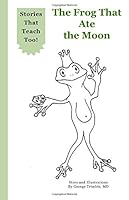 The Frog That Ate the Moon 1506193498 Book Cover