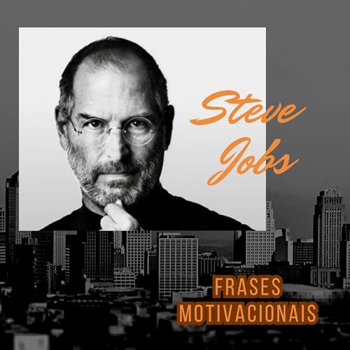 Frases Motivacionais (Steve Jobs) - #19