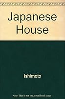 The Japanese House: Its Interior and Exterior 0517001497 Book Cover